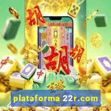 plataforma 22r.com